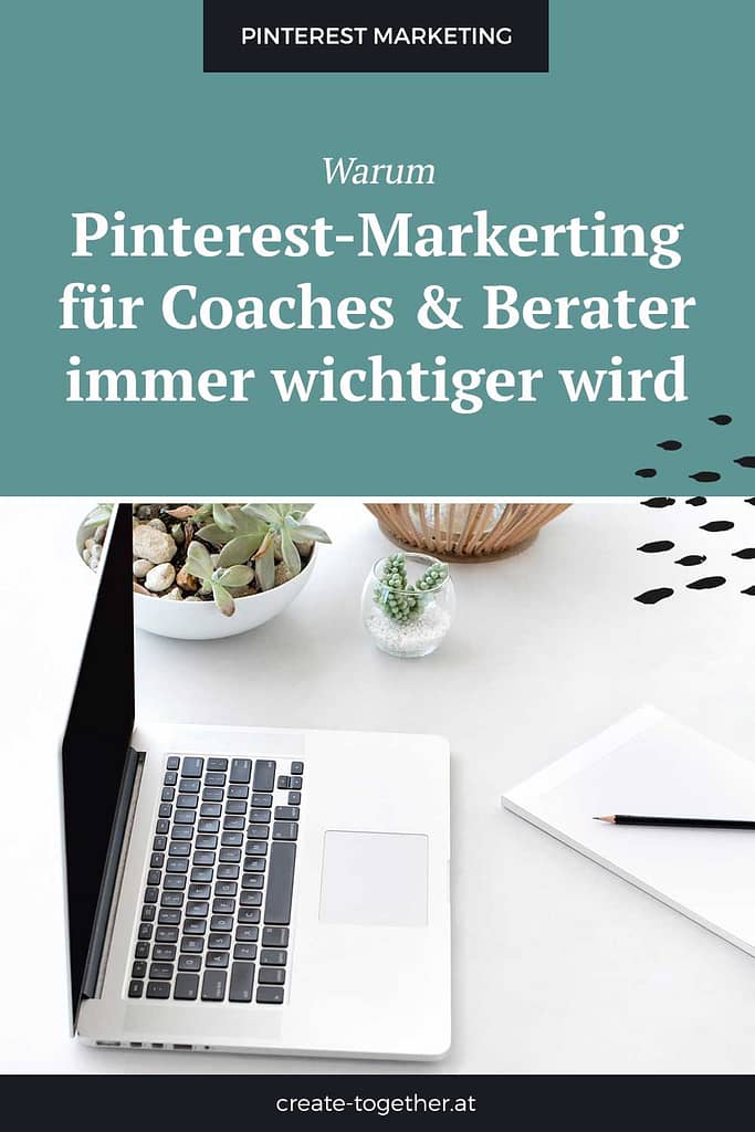 Laptop neben Blumendeko, Textoverlay "Warum Pinterest für Coaches & Berater immer wichtiger wird"